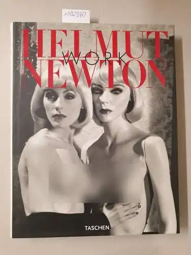 Marquet, François, Manfred Heiting und Helmut Newton: Helmut Newton : work. 