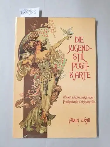 Weill, Alain: Die Jugendstil-Postkarte : 128 der Schönsten Künstler-Postkarten in Originalgröße. 