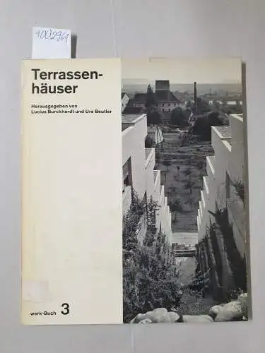 Burckhardt, Lucius und Urs Beutler: Terrassenhäuser (= werkbuch 3). 