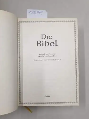 Doré, Gustave: Die Goldbibel: Altes und Neues Testament mit Stichen von  Gustave Doré
 Gesamtausgabe in der Einheitsübersetzung. 