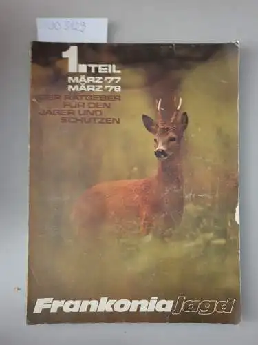 Waffen-Frankonia (Hrsg.): Der Ratgeber für den Jäger und Schützen, 1. Teil, März´77 - März´78 
 Waffenversand-Katalog. 