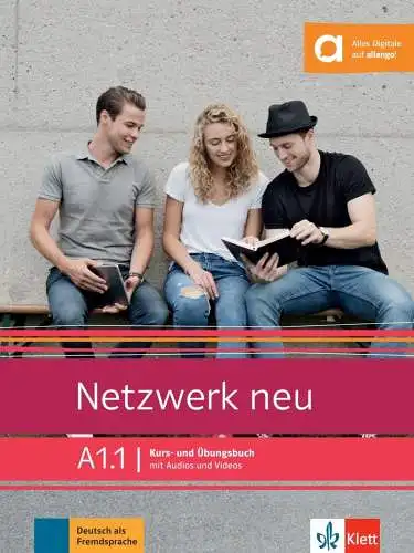 Dengler, Stefanie, Tanja Mayr-Sieber und Paul Rusch: Netzwerk neu A1.1: Deutsch als Fremdsprache. Kurs- und Übungsbuch mit Audios und Videos (Netzwerk neu: Deutsch als Fremdsprache). 