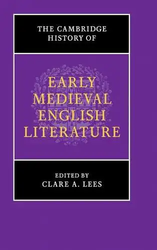 Edited, by Clare A. Lees: The Cambridge History of Early Medieval English Literature (The New Cambridge History of English Literature). 