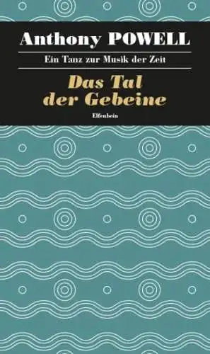 Powell, Anthony: Ein Tanz zur Musik der Zeit / Das Tal der Gebeine. 