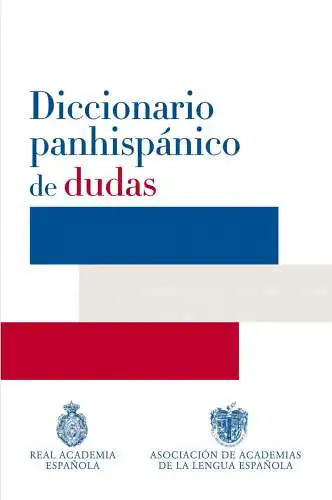 Real, Academia Espanol: Diccionario panhispánico de dudas (DICCIONARIOS RAE TRADE, Band 701003). 