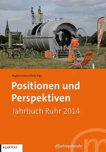 Regionalverband, Ruhr: Positionen und Perspektiven: Jahrbuch Ruhr 2014. 