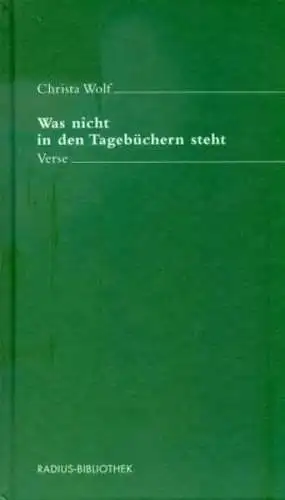 Wolf, Christa: Was nicht in den Tagebüchern steht: Verse. 