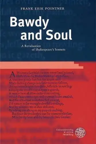Pointner, Frank Erik: Bawdy and Soul: A Revaluation of Shakespeare's Sonnets (Anglistische Forschungen). 