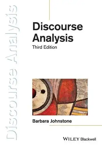 Johnstone, Barbara: Discourse Analysis (Introducing Linguistics, 3, Band 3). 