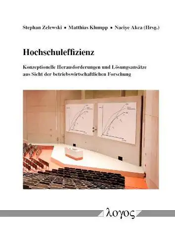 Klumpp, Matthias, Stephan Zelewski und Naciye Akca: Hochschuleffizienz -- konzeptionelle Herausforderungen und Lösungsansätze aus Sicht der betriebswirtschaftlichen Forschung. 
