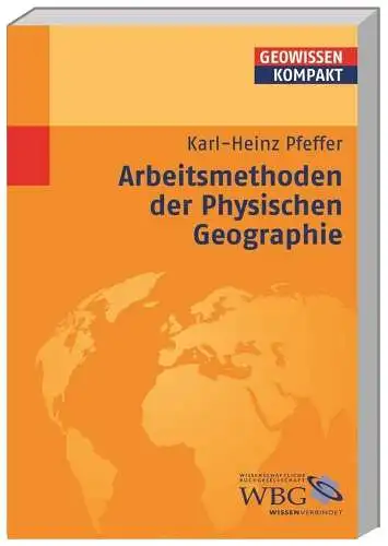 Haas, Hans-Dieter, Bernd Cyffka und Jürgen Schmude: Arbeitsmethoden der Physischen Geographie (Geowissenschaften kompakt). 