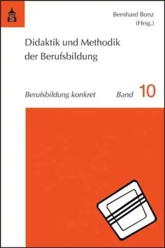 Bonz, Bernhard: Didaktik und Methodik der Berufsbildung (Berufsbildung konkret). 
