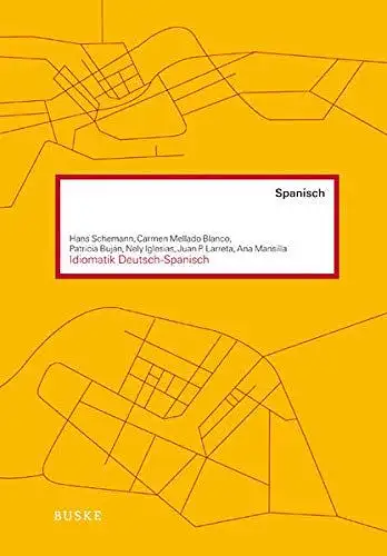 Schemann, Hans, Blanco Carmen Mellado und Otero Patricia Buján: Idiomatik Deutsch-Spanisch. 