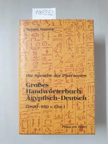 Hannig, Rainer: Die Sprache der Pharaonen: Großes Handwörterbuch. Ägyptisch-Deutsch (2800 bis 950 v. Chr.) (Kulturgeschichte der Antiken Welt, Band 64). 