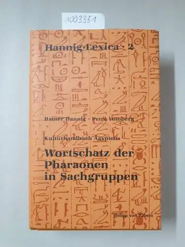 Hannig, Rainer und Petra Vomberg: Wortschatz der Pharaonen in Sachgruppen : ( Kulturhandbuch Ägyptens) 
 (=Hannig-Lexica 2). 