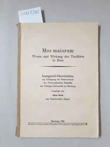 Rech, Hans: Mos maiorum : Wesen und Wirkung der Tradition in Rom
 Inaugural - Dissertation zur Erlangung der Doktorwürde der Philosophischen Fakultät der Philipps-Universität zu Marburg. 