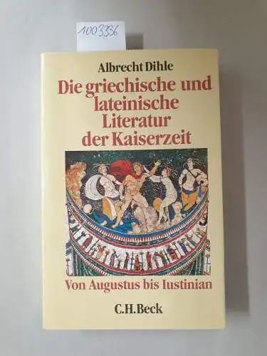 Dihle, Albrecht: Die griechische und lateinische Literatur der Kaiserzeit: Von Augustus bis Justinian. 