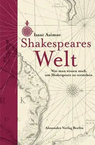 Asimov, Isaac: Shakespeares Welt: Was man wissen muß, um Shakespeare zu verstehen. 