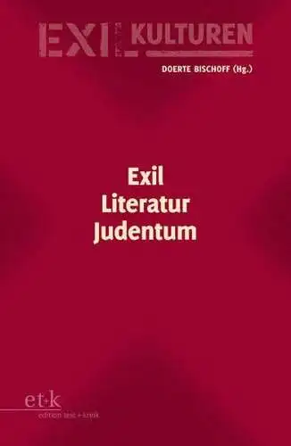 Bischoff, Doerte: Exil - Literatur - Judentum (Exil-Kulturen). 