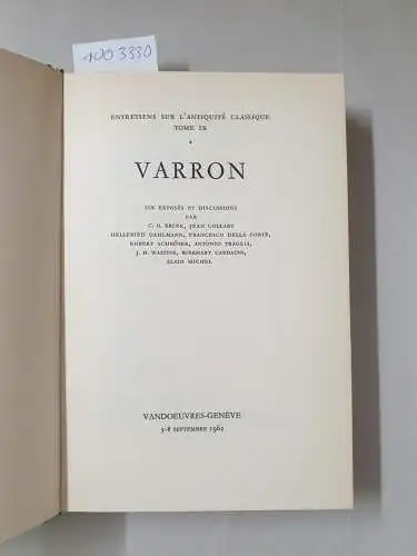 Varron: Varron. Six exposés et discussions par C. O. Brink, J. Collart, H. Dahlmann, F. della Corte, R. Schröter, A. Traglia, J. H. Waszink, B. Cardauns, A. Michel
 3-8 septembre 1962. 