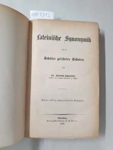 Schmalfeld, Friedrich: Lateinische Synonymik für die Schüler gelehrter Schulen
 Vierte völlig umgearbeitete Ausgabe. 