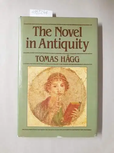 Hagg, Tomas: The Novel in Antiquity. 