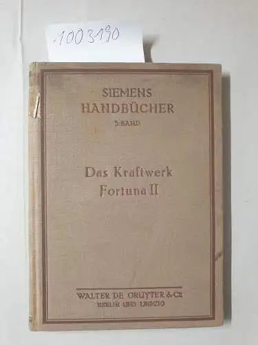 Schreiber, Albert: Das Kraftwerk Fortuna II. Monographie eines Dampfkraftwerks in systematischer Darstellung
 (= Siemens-Handbücher. V. Band). 