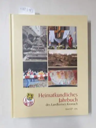 Kreisheimatpflege, Kronach und Bernd Graf: Heimatkundliches Jahrbuch des Landkreises Kronach: Sammelband Nr. 27/2015. 
