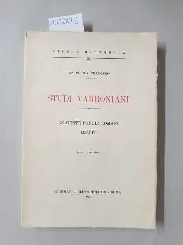 Fraccaro, Plinio: Studi Varroniani. De gente populi romani. Libri IV
 ( =Studia Historica 29). 