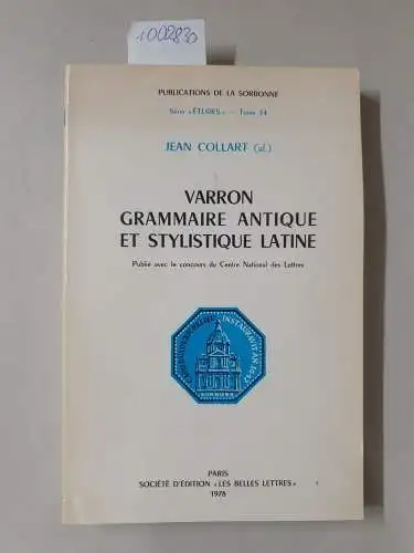 Collart, Jean: Varron grammaire antique et stylistique latine: Publié avenc le concours du Centre antional des Lettres
 (= Publications des la Sorbonne Série "Etudes" Tomme 14). 