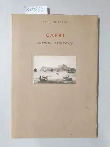 Aprea, Eugenio: Capri: Amenità venatorie : con breve Profilo di Mons. N. S. Gamboni: Vecovo di capri: Patriarca di Venezia. 