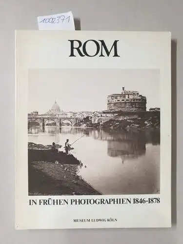 Asmus, Gesine: Rom in frühen Photographien 1846-1878 aus römischen und dänischen Sammlungen 
 Museum Ludwig 13. September-  29. Oktober 1978. 