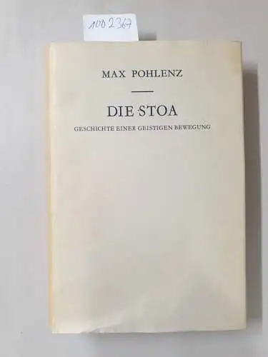 Pohlenz, Max: Die Stoa: Geschichte einer geistigen Bewegung. 