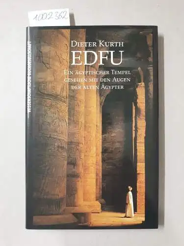 Kurth, Dieter: Edfu : ein ägyptischer Tempel, gesehen mit den Augen der alten Ägypter. 