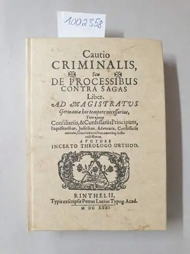 Spee S. J., Friedrich von: Cautio criminalis seu de processibus contra sagas liber. ("Hexentrostschrift")
 Faksimile. 