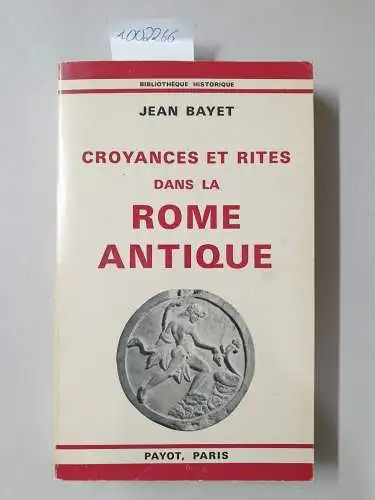 Bayet, Jean: Croyances et rites dans la Rome antique 
 ( Bibliotheque historique). 