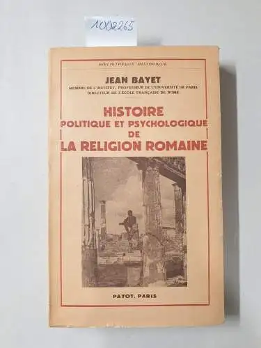 Bayet, Jean: Histoire politique et psychologique de la religion romaine. 