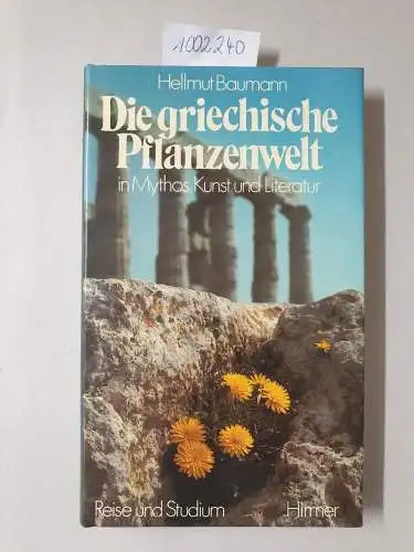 Baumann, Hellmut: Die griechische Pflanzenwelt in Mythos, Kunst und Literatur
 (Reise und Studium). 