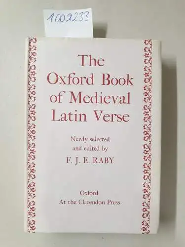 Raby, F. J. E: Oxford Book of Medieval Latin Verse (Oxford Books of Verse)
 Newly selected and edited by F. J. E: Raby. 