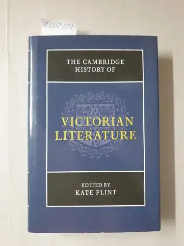 Edited, by Kate Flint: The Cambridge History of Victorian Literature: Ausgezeichnet: Choice Outstanding Academic Title 2013 (The New Cambridge History of English Literature). 