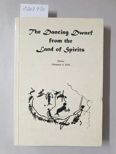 Johannes, A. Smit: The Dancing Dwarf from the Land of Spitits. 