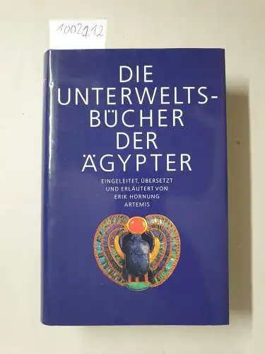 Hornung, Erik: Die Unterweltsbücher der Ägypter : eingeleitet, übersetzt und erläutert von Erik Hornung. 