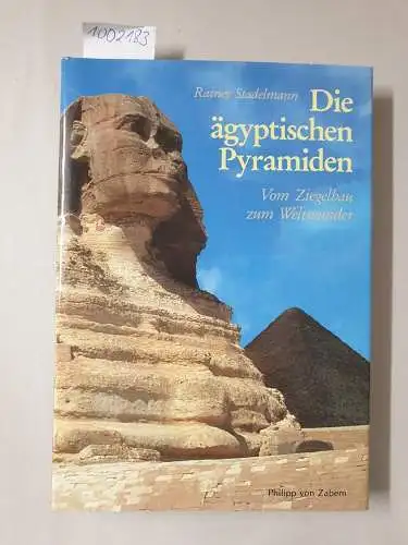 Stadelmann, Rainer: Die ägyptischen Pyramiden : vom Ziegelbau zum Weltwunder
 (=Kulturgeschichte der antiken Welt ; Bd. 30). 