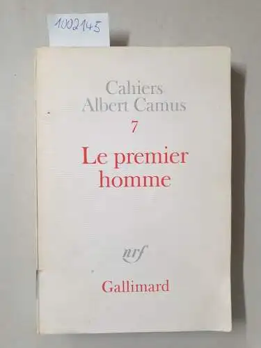 Camus, Albert: Cahiers Albert Camus: 7 : Le premier homme. 