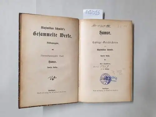 Schmidt, Maximilian: Humor. Lustige Geschichten. Mit 7 Textbildern, Zweite Reihe
 (= Maximilian Schmidt´s Gesammelte Werke Neunundzwanzigster Band). 