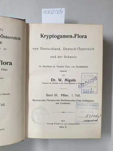 Migula, W: Krpytogamen-Flora von Deutschland, Deutsch-Österreich und der Schweiz Band III. Pilze 1. Teil 
 Myxomycetes, Phycomycetes, Basidiomycetes (Ordn. Ustilagineae und Uredineae). 