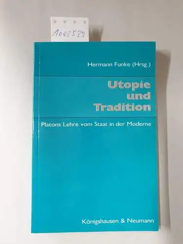 Funke, Hermann: Utopie und Tradition: Platons Lehre vom Staat in der Moderne. 