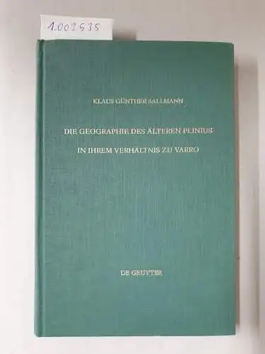 Sallmann, Klaus: Die Geographie des älteren Plinius in ihrem Verhältnis zu Varro : Versuch e. Quellenanalyse. 