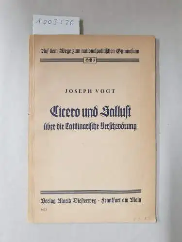 Vogt, Joseph: Cicero und Sallust über die Catilinarische Verschwörung. 