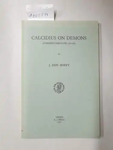 Boeft, J. den: Calcidius on Demons: (commentarius Ch. 127-136) (Philosophia Antiqua, 33). 